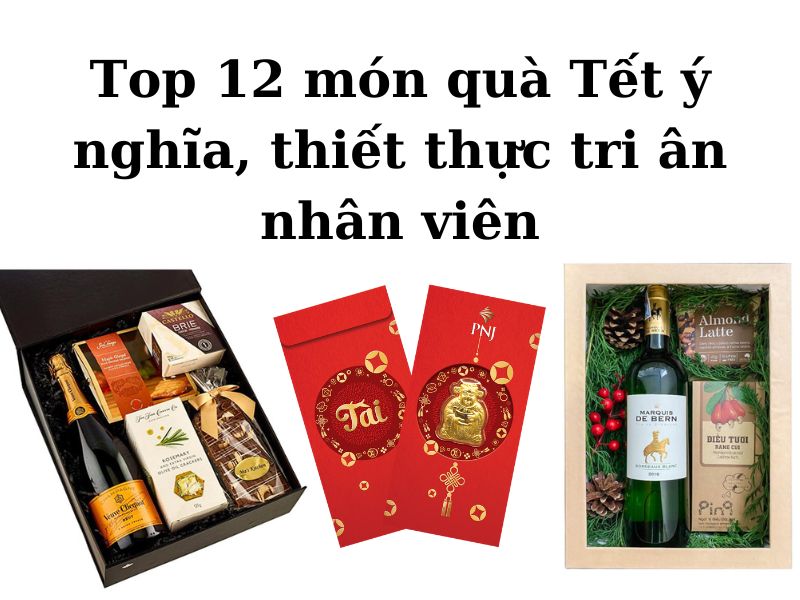 Top 12 món quà tết ý nghĩa thiết thực tri ân nhân viên