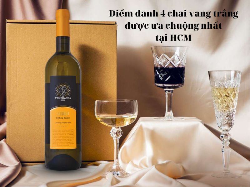 Tổng hợp các loại rượu vang trắng bán chạy nhất tại HCM