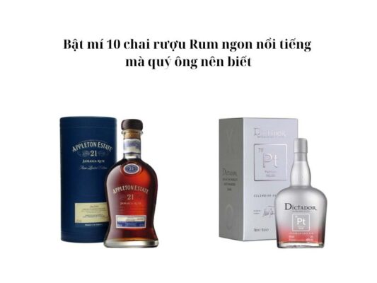 Top 10 chai rượu Rum ngon nối tiếng được bán chạy nhất hiện nay