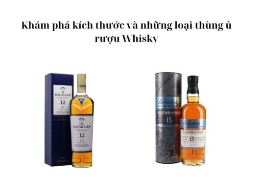 Kích thước và các loại thùng rượu whisky