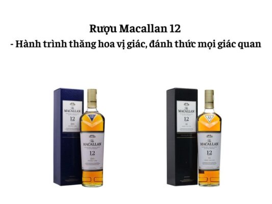 Rượu Macallan 12 - thức tỉnh mọi giác quan