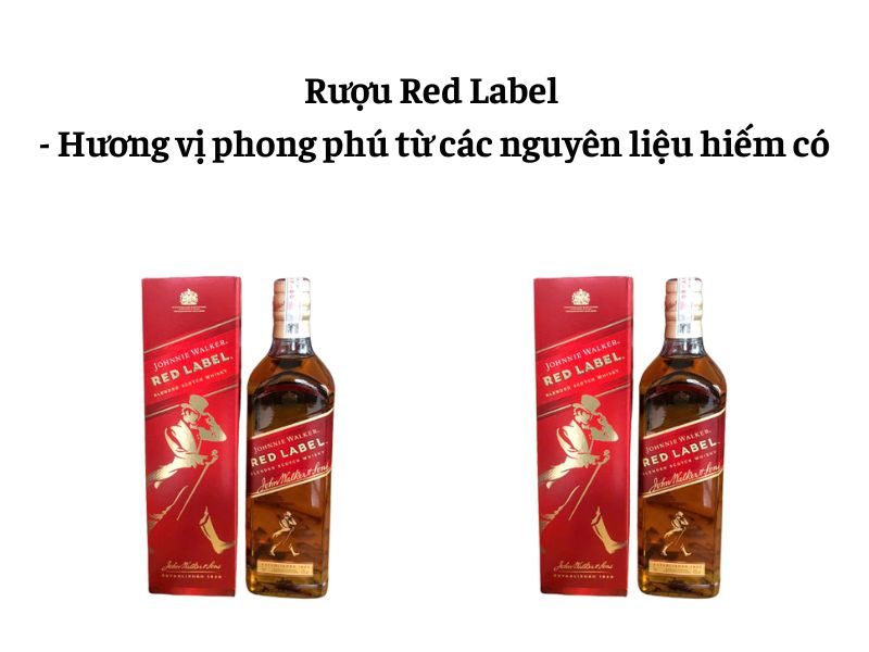 Rượu Red Label - hương vị đầy cá tính cho cuộc sống hiện đại