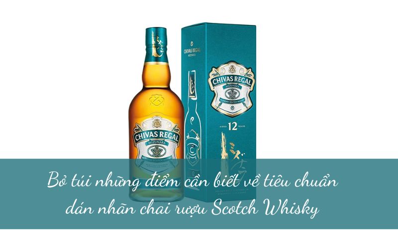 Những điểm cần biết về tiêu chuẩn dán nhãn chai rượu Scotch Whisky